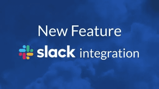 New Feature: Slack Integration