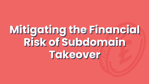 Securing Subdomains: Mitigating Financial Risks Effectively